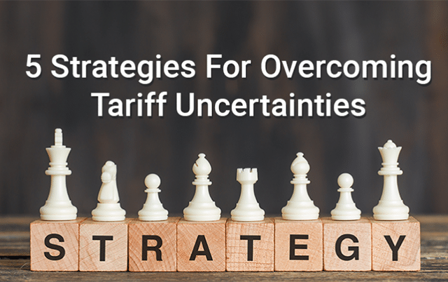 5-strategies-for-overcoming-tariff-uncertainties649x402.png