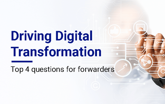 Driving-digital-transformation-Top-4-questions-for-forwarders-640x402-1.png