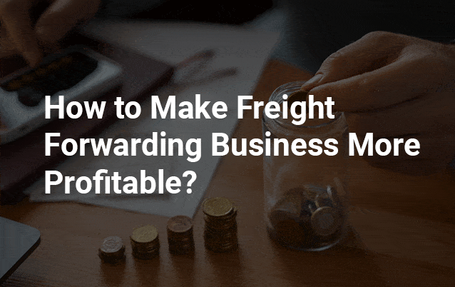 How-to-Make-Freight-Forwarding-Business-More-Profitable.gif